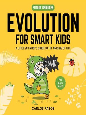 cover image of Evolution for Smart Kids: a Little Scientist's Guide to the Origins of Life